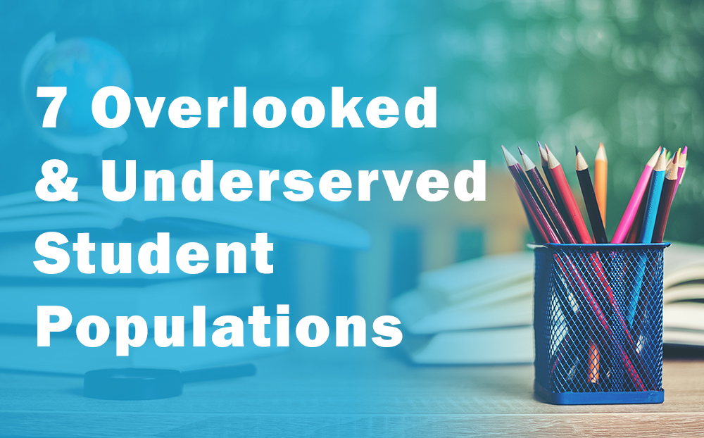 7 Overlooked and Underserved Student Groups in Education